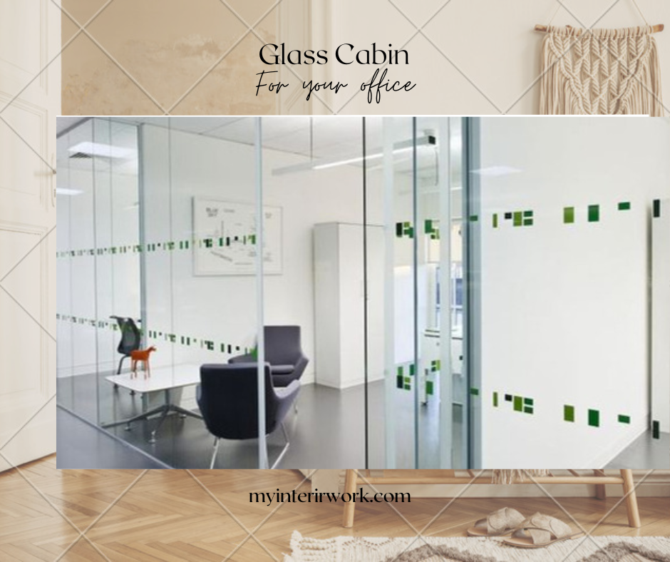 Advantages of Using Toughened Glass for Office Glass Cabins. myinteriorwork.com